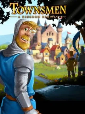 Townsmen A Kingdom Rebuilt